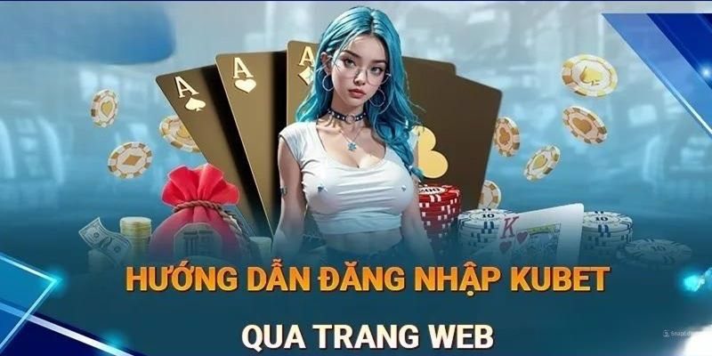 Thực hiện đăng nhập KUBET đơn giản và tiện lợi