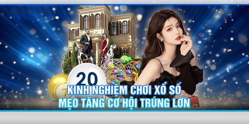Bí quyết chơi Xổ Số Kubet thắng đậm