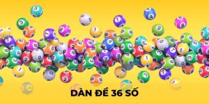 Dàn đề 36 số - Bí quyết soi cầu bất tử từ cao thủ lão làng