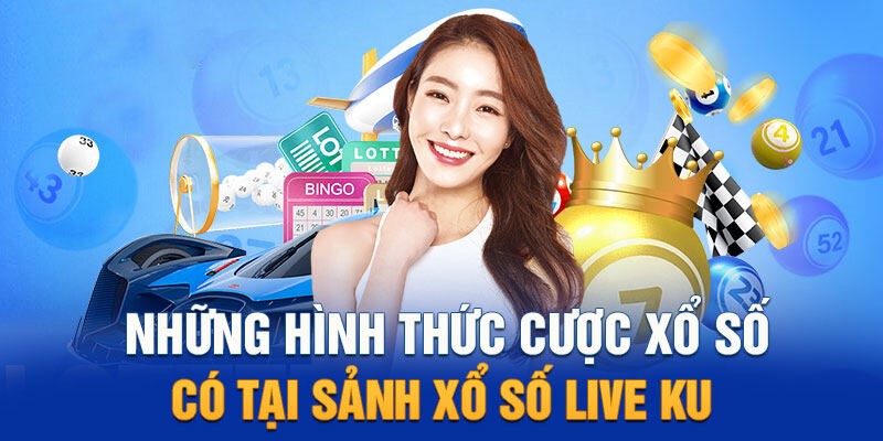Danh sách lựa chọn chơi tại sảnh Xổ Số Kubet