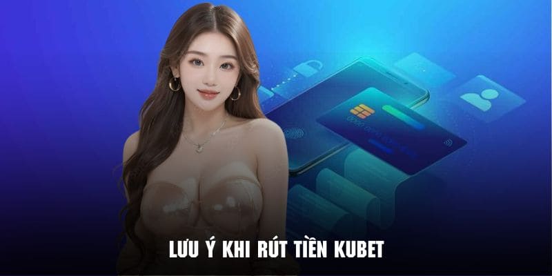 Những điểm quan trọng phải đảm bảo khi thanh khoản tại KU Casino